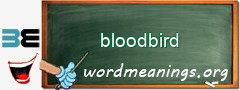WordMeaning blackboard for bloodbird